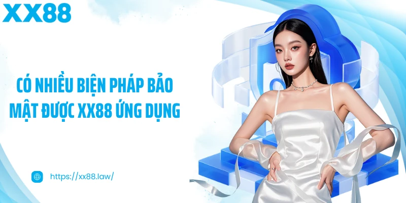 Có nhiều biện pháp bảo mật được XX88 ứng dụng