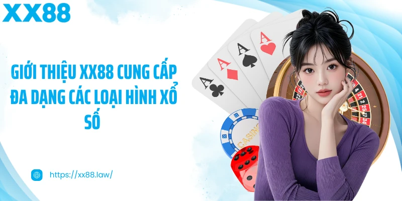 Giới thiệu XX88 cung cấp đa dạng các loại hình xổ số 