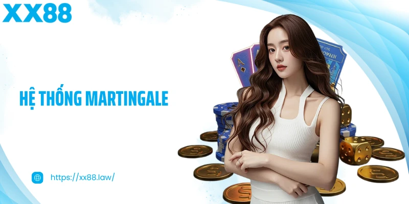 hệ thống Martingale