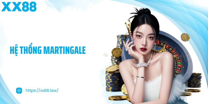 hệ thống Martingale