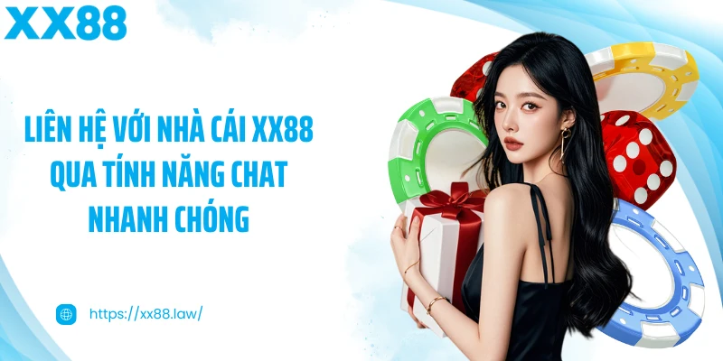 Liên hệ với nhà cái XX88 qua tính năng chat nhanh chóng