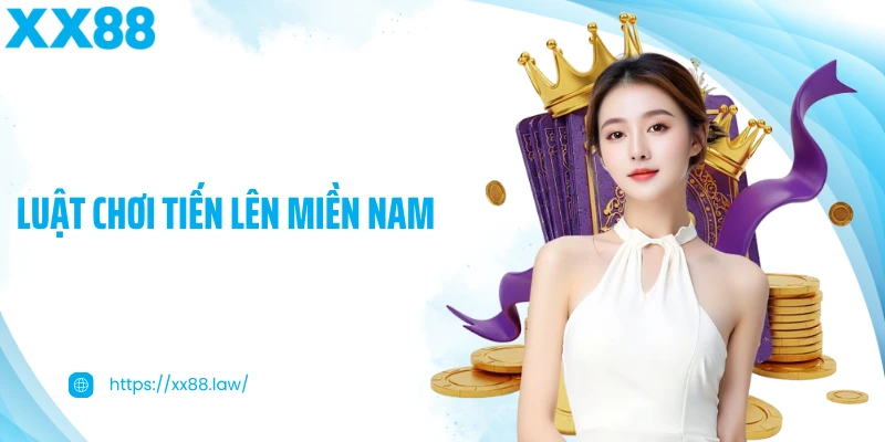 Luật chơi Tiến Lên Miền Nam