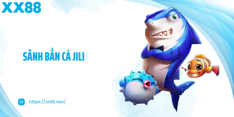 Sảnh Bắn Cá JILI
