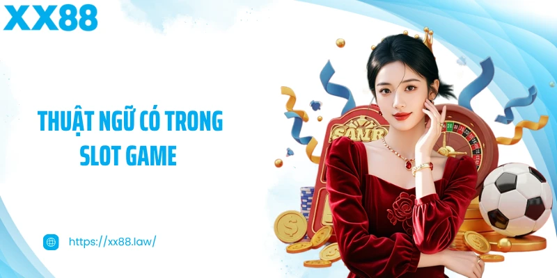 Thuật ngữ có trong slot game