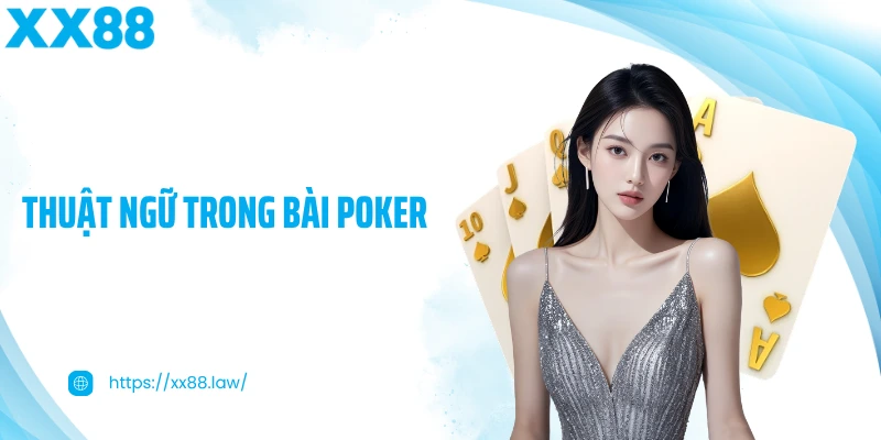 Thuật ngữ trong bài Poker